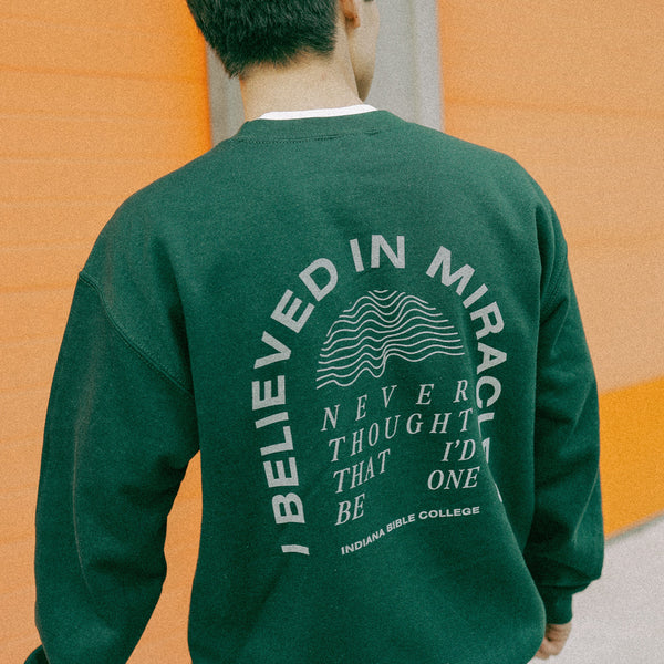 This is My Story / I Believed in Miracles Green Crewneck Sweatshirt