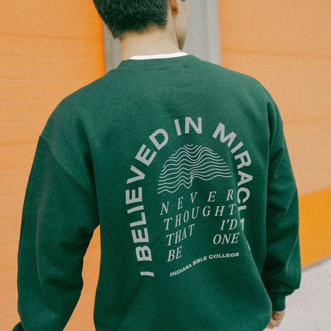 This is My Story / I Believed in Miracles Green Crewneck Sweatshirt