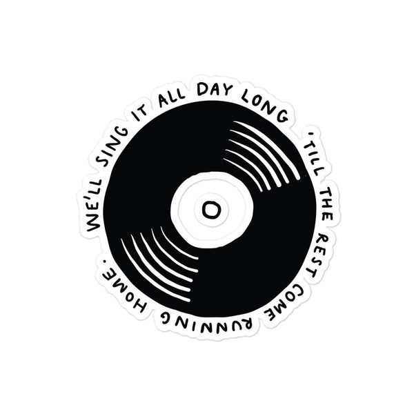 We'll Sing it All Day Long Stickers